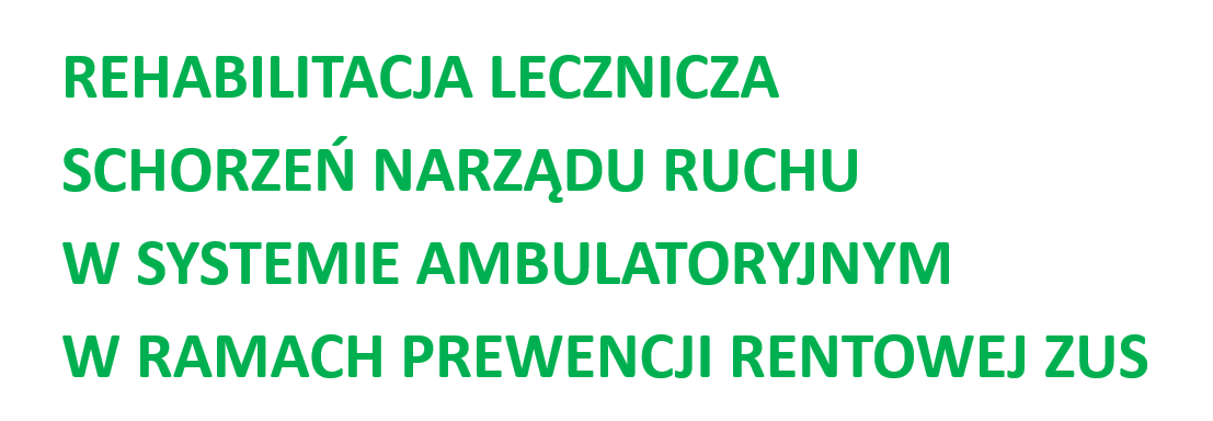 Rehabilitacja lecznicza schorzeń narządu ruchu w systemie ambulatoryjnym w ramach prewencji rentowej ZUS